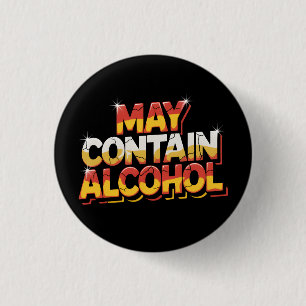 Badge Rond 2,50 Cm Peut contenir de l'alcool humour de bière