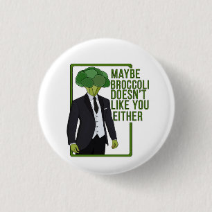 Badge Rond 2,50 Cm Peut-être que Broccoli ne t'aime pas non plus