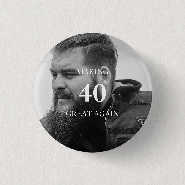 Badge Rond 2,50 Cm Photo Making 40 Great Again Birthday Party (Devant)