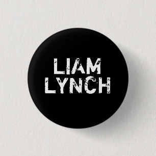 BADGE ROND 2,50 CM PIN DE LIAM LYNCH