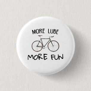 Badge Rond 2,50 Cm Plus Lube Plus Vélo Amusant