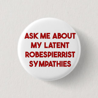 Badge Rond 2,50 Cm Posez-moi des questions sur mes sympathies Robespi