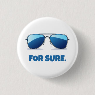 Badge Rond 2,50 Cm Pour sûr lunettes de soleil Aviator Macron Drôle