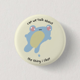 Badge Rond 2,50 Cm pouvons -nous parler de ce que j'aime?