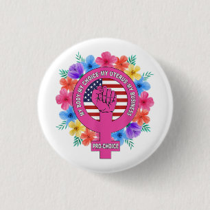 Badge Rond 2,50 Cm Pro Choice Mon corps Mon choix Mon utérus Mon entr