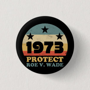 Badge Rond 2,50 Cm Pro Roe 1973 Protect Roe v Wade