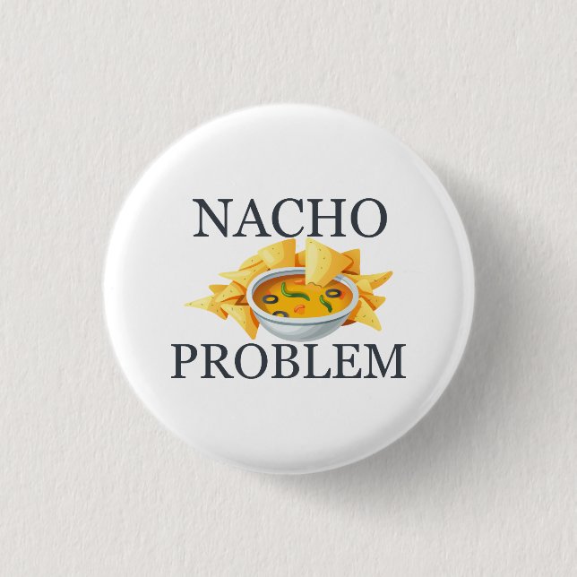 Badge Rond 2,50 Cm Problème de Nacho (Devant)