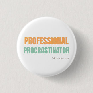 Badge Rond 2,50 Cm "Procrastinateur Professionnel" Typographie Spirit