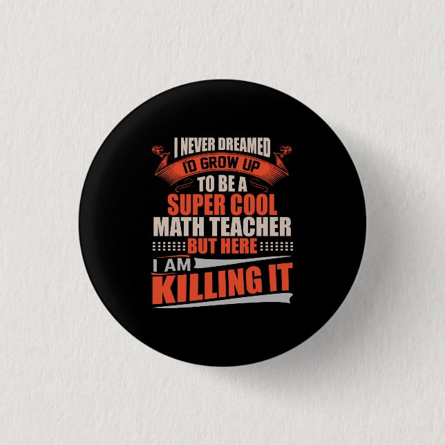 Badge Rond 2,50 Cm Professeur de maths frais superbe le tuant (Devant)