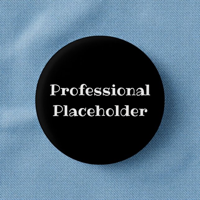 Badge Rond 2,50 Cm Professional Placeholder Funny Office Pin Button (Créateur téléchargé)