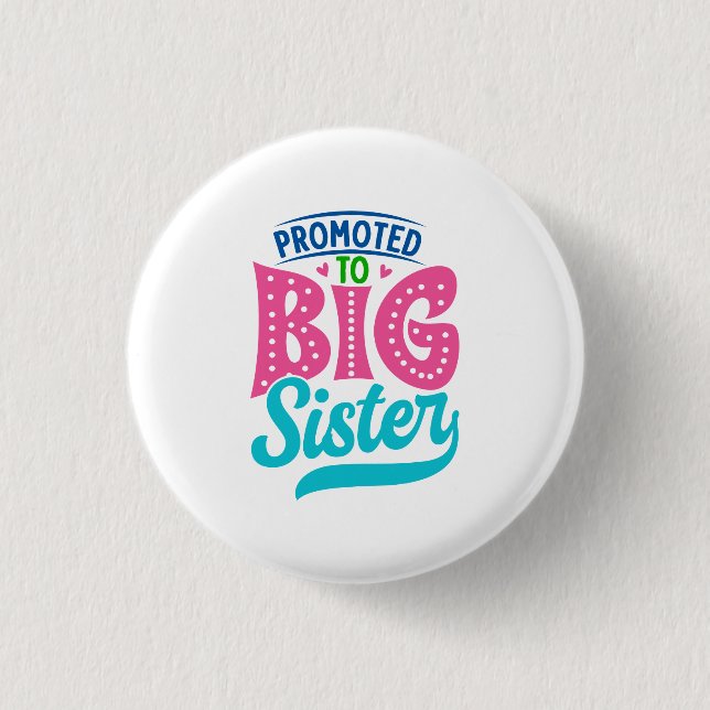 Badge Rond 2,50 Cm Promu À Grande Soeur, Nouveau Bébé Grande Soeur Ré (Devant)
