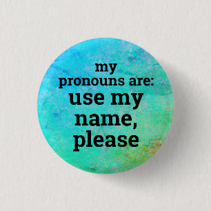 Badge Rond 2,50 Cm Pronoms/Utilisez mon nom s'il vous plaît