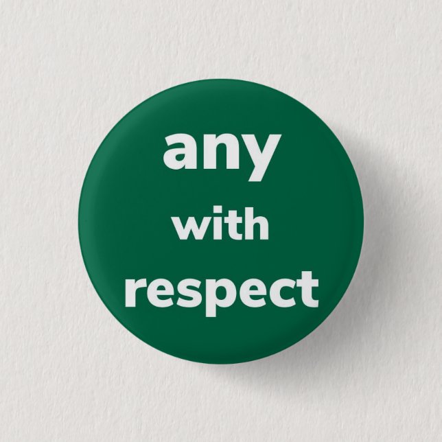 Badge Rond 2,50 Cm Pronononounes avec respect, Bouton (Devant)