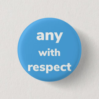 Badge Rond 2,50 Cm Pronononounes avec respect, Bouton