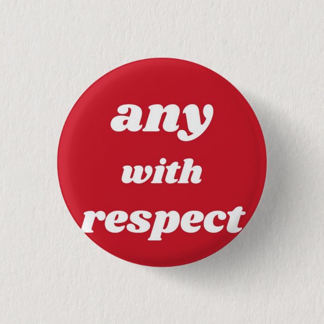 Badge Rond 2,50 Cm Pronononounes avec respect, Bouton (Devant)