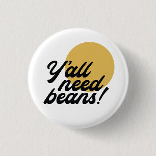Badge Rond 2,50 Cm Protocole de haricots rétro 'Y'all Need Beans'