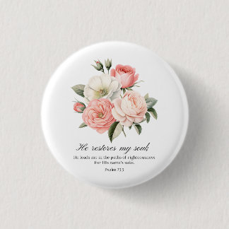 Badge Rond 2,50 Cm Psalm 23:3 He Restores my Soul Flowers