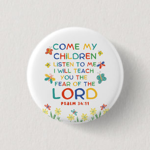 Badge Rond 2,50 Cm Psaume 34:11 joli verset biblique pour les enfants