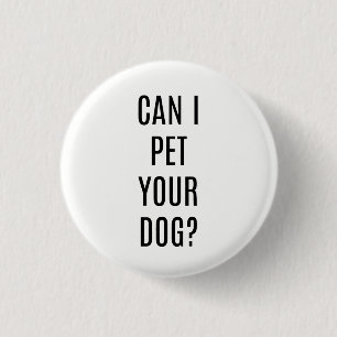 Badge Rond 2,50 Cm Puis-je mettre votre chien drôle bouton
