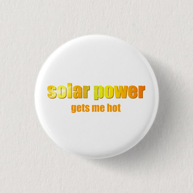 Badge Rond 2,50 Cm Puissance solaire chaude ! (Devant)