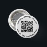 Badge Rond 2,50 Cm QR Code scannable sans contact Info texte personna<br><div class="desc">Code QR personnalisé blanc et noir scannable contact sans contact avec l'étiquette d'identification, bouton épingle. Téléchargez votre code QR qui contient toutes les informations, les coordonnées, ou si vous préférez télécharger une photo. vous pouvez customiser sur le devant : avec n'importe quel texte, nom, numéro de téléphone, allergies alimentaires, toute...</div>