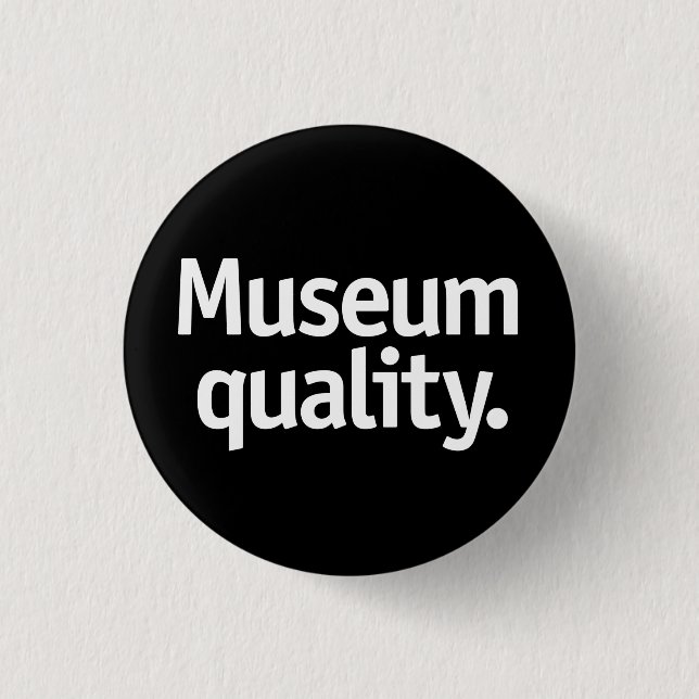 Badge Rond 2,50 Cm Qualité du musée. (Devant)