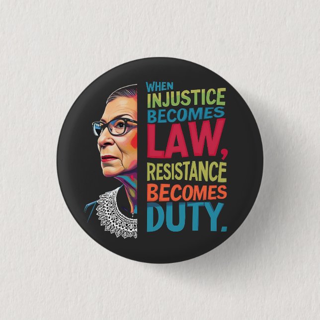 Badge Rond 2,50 Cm Quand l'injustice devient loi, la résistance devie (Devant)