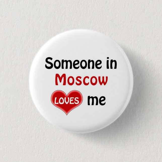 Badge Rond 2,50 Cm Quelqu'un à Moscou m'aime (Devant)