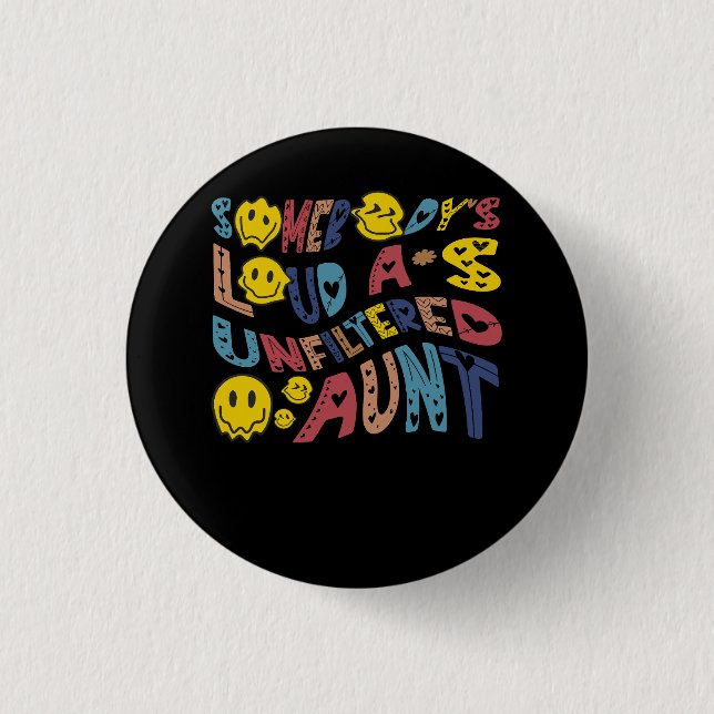 Badge Rond 2,50 Cm Quelqu'Un De Bruyant Comme Tante Non Filtrée Drôle (Devant)