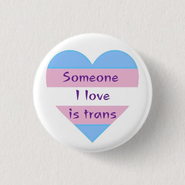 Badge Rond 2,50 Cm quelqu'un que j'aime est trans (Devant)