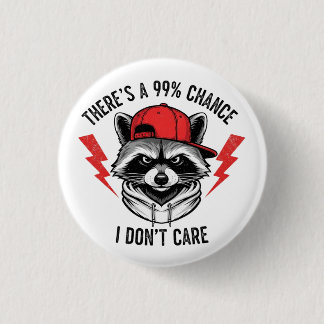 Badge Rond 2,50 Cm Raccoon amusant Il y a une chance à 99% que je n’a