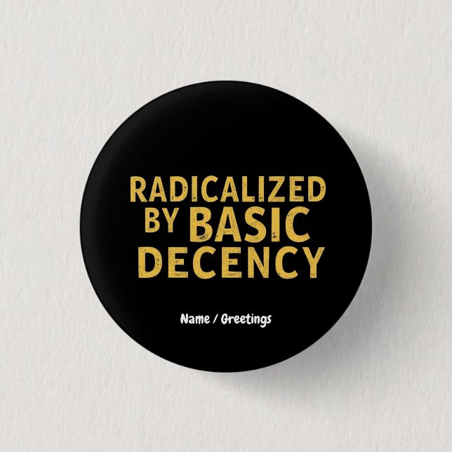 Badge Rond 2,50 Cm Radicalisé par la décence de base T-shirt féminin  (Devant)