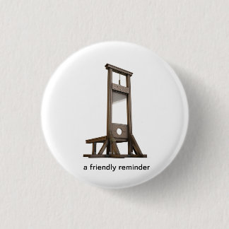 Badge Rond 2,50 Cm Rappel de guillotine des paysans