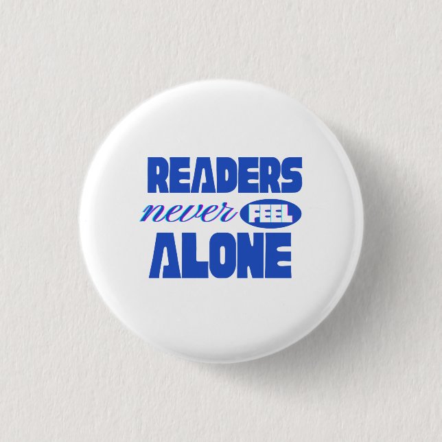Badge Rond 2,50 Cm Readers Never Feel Alone (Devant)