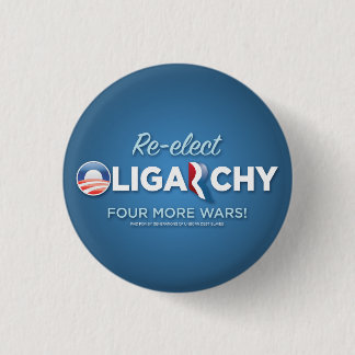 Badge Rond 2,50 Cm Réélisez l'oligarchie 2012
