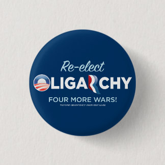 Badge Rond 2,50 Cm Réélisez l'oligarchie 2012