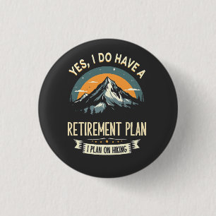 Badge Rond 2,50 Cm Régime de retraite Randonnée Drôle papa à l'extéri