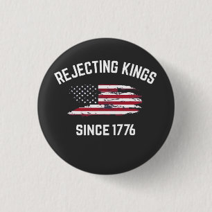 Badge Rond 2,50 Cm Rejetant les rois depuis 1776 4 juillet 