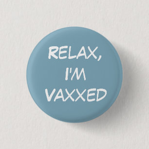 Badge Rond 2,50 Cm Relax, je suis Vaxxed Button