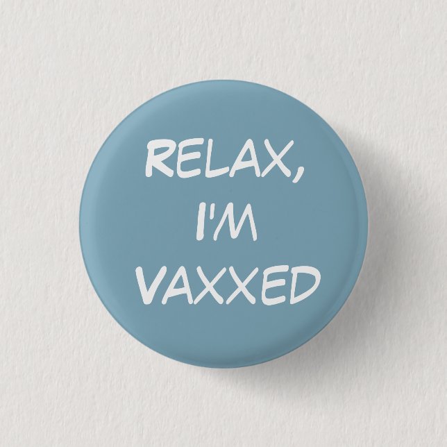 Badge Rond 2,50 Cm Relax, je suis Vaxxed Button (Devant)