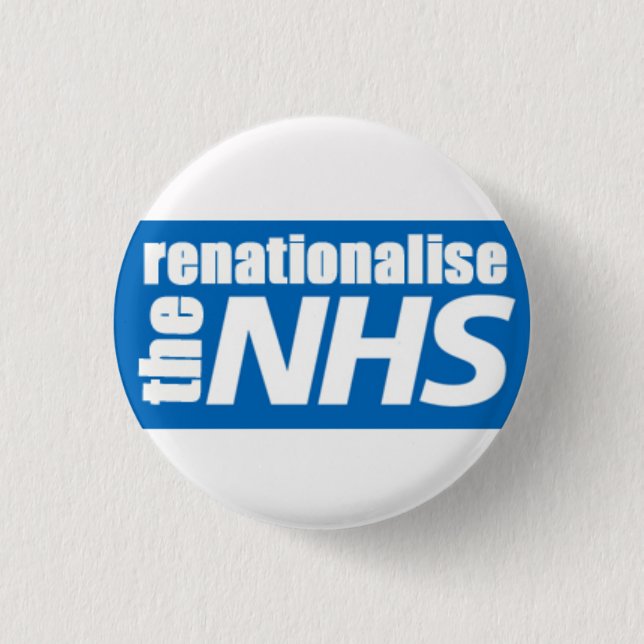 Badge Rond 2,50 Cm Renationalisez NHS (Devant)