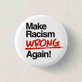 Badge Rond 2,50 Cm Rendre le racisme mauvais