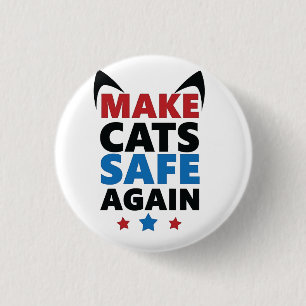 Badge Rond 2,50 Cm Rendre les chats en sécurité, une fois de plus, le