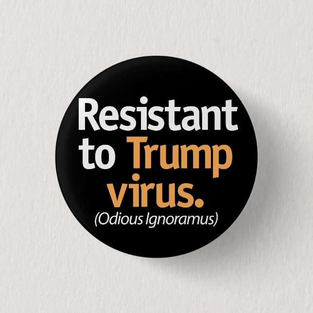 Badge Rond 2,50 Cm Résistant au virus Trump. (Devant)