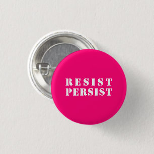 Badge Rond 2,50 Cm "résister persister" hot rose, magenta, fuchsia