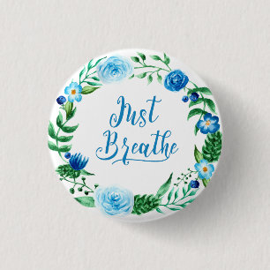 Badge Rond 2,50 Cm Respire juste la couronne florale bleue
