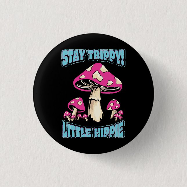 Badge Rond 2,50 Cm Reste Trippy ! Petit Hippie (Devant)