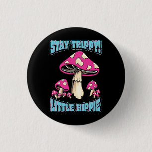 Badge Rond 2,50 Cm Reste Trippy ! Petit Hippie
