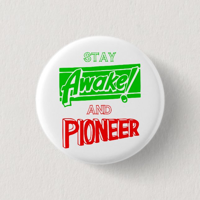 Badge Rond 2,50 Cm Restez éveillé et pionnier (Devant)