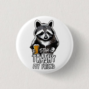 Badge Rond 2,50 Cm Restez Trashy Mon Ami Raccoon